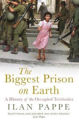 Obrázok The Biggest Prison on Earth  A History of the Occupied Territories