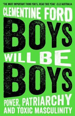 Obrázok Boys Will Be Boys : Power, Patriarchy and Toxic Masculinity