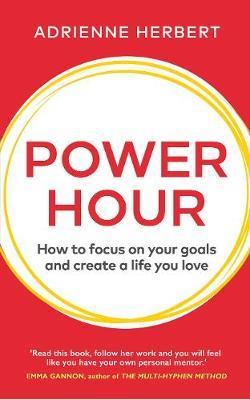Obrázok Power Hour : How to Focus on Your Goals and Create a Life You Love