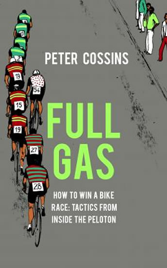 Obrázok Full Gas: How to Win a Bike Race - Tactics from Inside the Peloton