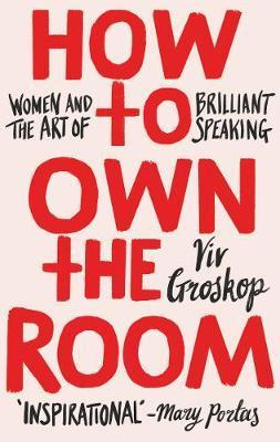 Obrázok How to Own the Room : Women and the Art of Brilliant Speaking