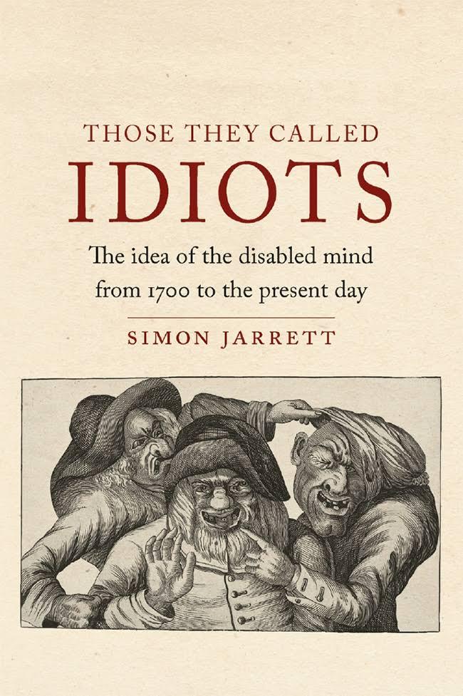 Obrázok The Those They Called Idiots : The Idea of the Disabled Mind from 1700 to the Present Day