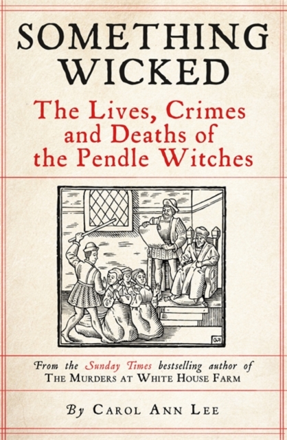 Obrázok Something Wicked The Lives, Crimes and Deaths of the Pendle Witches