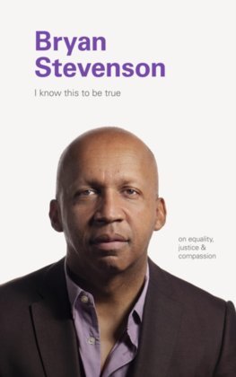 Obrázok I Know this to be True: Bryan Stevenson