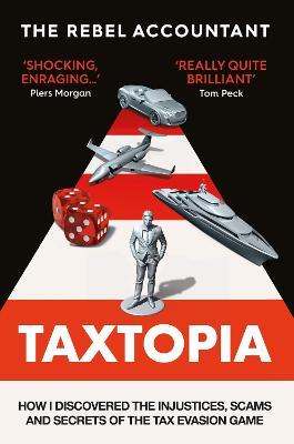 Obrázok TAXTOPIA: How I Discovered the Injustices, Scams and Guilty Secrets of the Tax Evasion Game