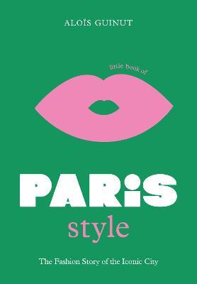 Obrázok Little Book of Paris Style: The fashion story of the iconic city