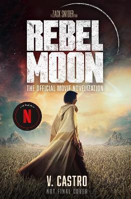 Obrázok Rebel Moon Part One - A Child Of Fire: The Official Novelization