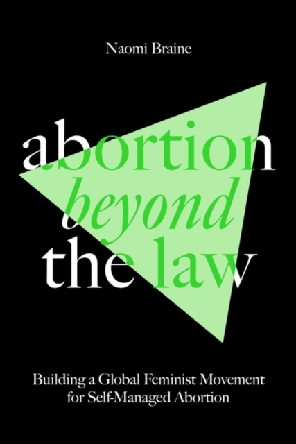 Obrázok Abortion Beyond the Law:Building a Global Feminist Movement for Self-Managed Abortion
