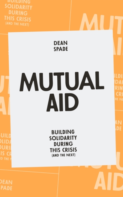 Obrázok Mutual Aid : Building Solidarity During This Crisis (and the Next)