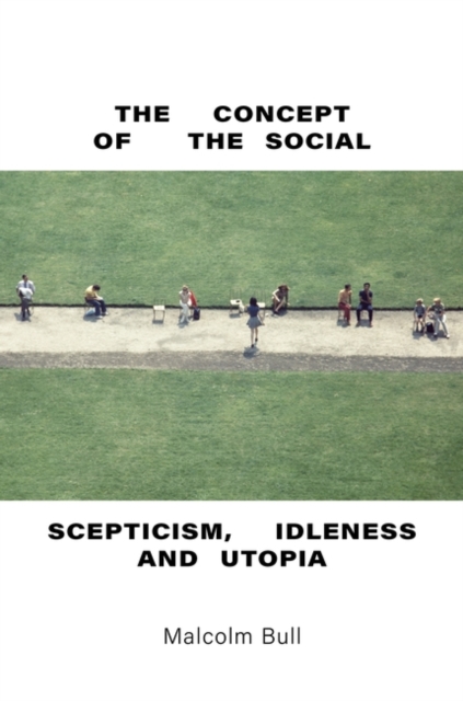 Obrázok The Concept of the Social:Scepticism, Idleness and Utopia