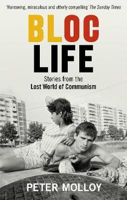 Obrázok Bloc Life: Stories from the Lost World of Communism