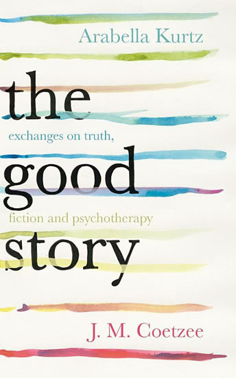Obrázok The Good Story - Exchanges on Truth, Fiction and Psychotherapy