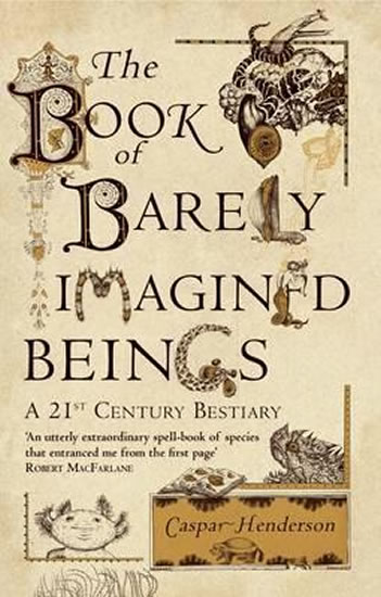 Obrázok The Book of Barely Imagined Beings : A 21st-Century Bestiary