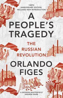 Obrázok A Peoples Tragedy: The Russian Revolution - centenary edition with new introduction