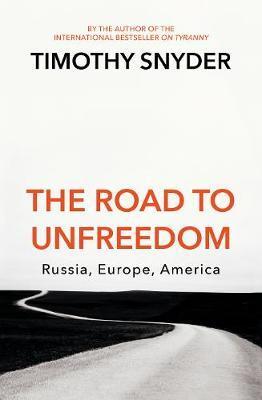 Obrázok The Road to Unfreedom : Russia, Europe, America