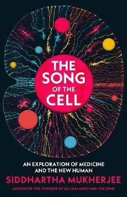 Obrázok The Song of the Cell: An Exploration of Medicine and the New Human