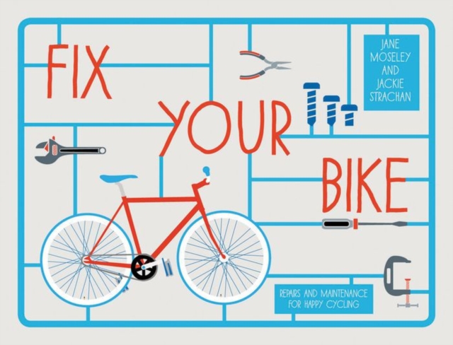 Obrázok Fix Your Bike : Repairs and Maintenance for Happy Cycling