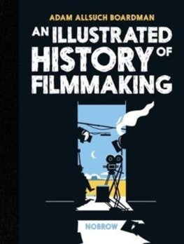 Obrázok An Illustrated History of Filmmaking