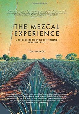 Obrázok The Mezcal Experience: A Field Guide to the Worlds Best Mezcals and Agave Spirits