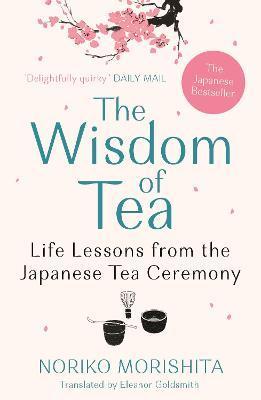 Obrázok The Wisdom of Tea: Life Lessons from the Japanese Tea Ceremony