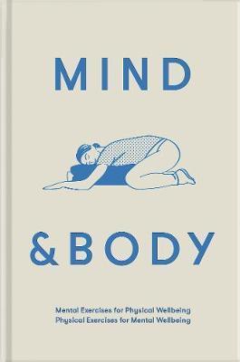 Obrázok Mind & Body: Physical Exercises for Mental Wellbeing; Mental Exercises for Physical Wellbeing