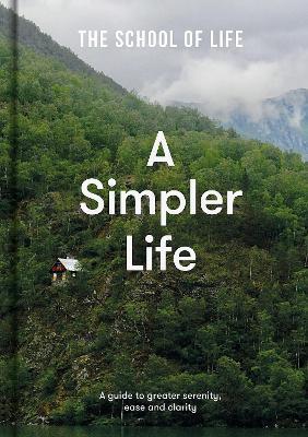 Obrázok A Simpler Life: a guide to greater serenity, case, and clarity