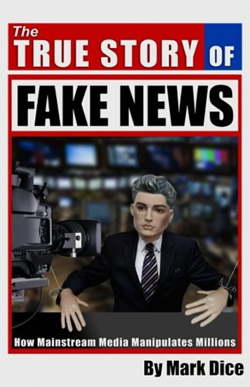 Obrázok The True Story of Fake News : How Mainstream Media Manipulates Millions