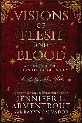 Obrázok Visions of Flesh and Blood: A Blood and Ash/Flesh and Fire Compendium