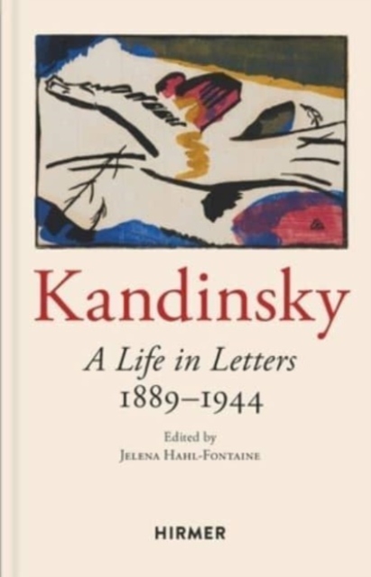Obrázok Wassily Kandinsky: A Life in Letters 1889-1944