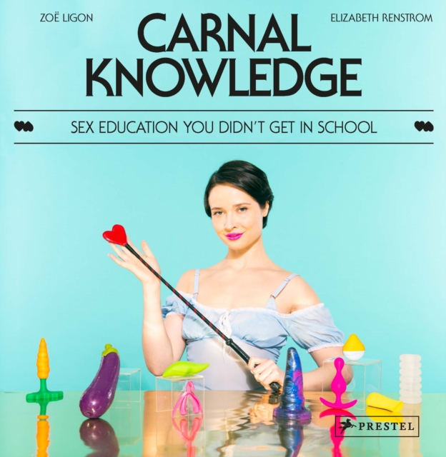 Obrázok Carnal Knowledge: Sex Education You Didnt Get In School