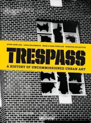 Obrázok Trespass. A History of Uncommissioned Urban Art