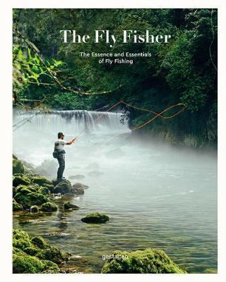 Obrázok The Fly Fisher : The Essence and Essentials of Fly Fishing