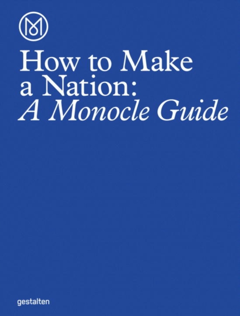 Obrázok How to Make a Nation : A Monocle Guide
