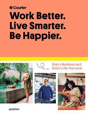 Obrázok Work Better, Live Smarter : Start a Business and Build a Life You Love