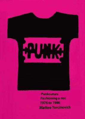 Obrázok Punkouture : Fashioning a Riot 1976 to 1986