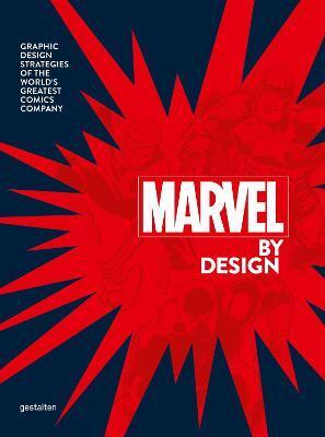 Obrázok Marvel By Design : Graphic Design Strategies of the Worlds Greatest Comics Company
