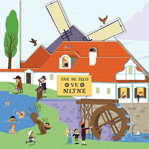 Obrázok Jak se žilo ve mlýně