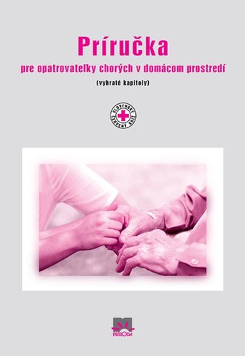 Obrázok Príručka pre opatrovateľky chorých v domácom prostredí (vybraté kapitoly)