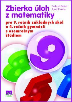 Obrázok Zbierka úloh z matematiky pre 9. ročník ZŠ a 4. ročník gymnázií s 8-roč.šúdiom