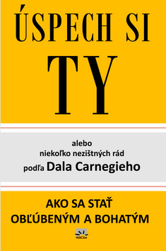 Obrázok Úspech si TY alebo niekoľko rád podľa Dala Carnegieho - 2. vydanie
