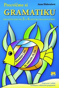 Obrázok Precvičme si gramatiku-pracovný zošit pre 3.a 4.ročník Základných škôl