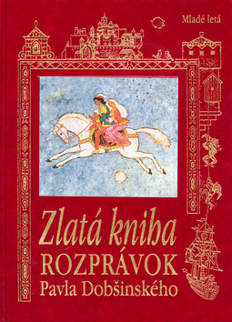 Obrázok Zlatá kniha rozprávok Pavla Dobšinského - 3.vydanie