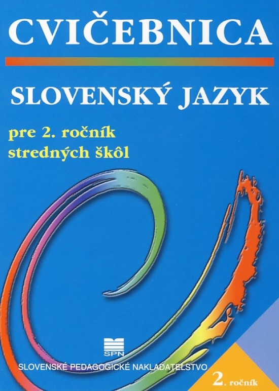 Obrázok Slovenský jazyk pre 2. ročník stredných škôl - Cvičebnica - 2. vydanie