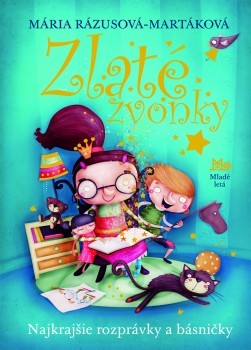 Obrázok Zlaté zvonky - Najkrajšie rozprávky a básničky