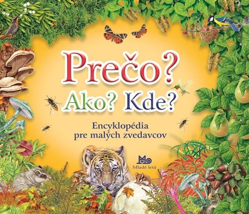 Obrázok Prečo? Ako? Kde? Encyklopédia pre malých zvedavcov - 2. vydanie