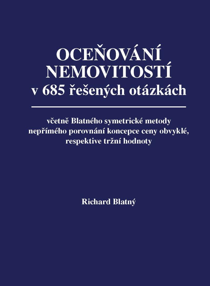 Obrázok Oceňování nemovitostí v 685 řešených otázkách, včetně Blatného symetrické metody nepřímého porovnání koncepce ceny obvyklé, respektive tržní hodnoty