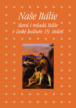 Obrázok Naše Itálie - Stará i mladá Itálie v české kultuře 19. století