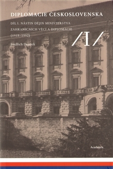 Obrázok Diplomacie Československa Díl I. - Nástin dějin ministerstva zahraničních věcí a diplomacie (1918-1992)