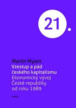 Obrázok Vzestup a pád českého kapitalismu - Ekonomický vývoj České republiky od roku 1989