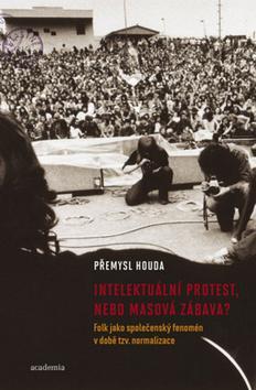 Obrázok Intelektuální protest nebo masová zábava? Folk jako společenský fenomén v době tzv. normalizace